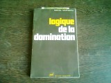 LOGIQUE DE LA DOMINATION - MICHEL MAFFESOLI (CARTE IN LIMBA FRANCEZA) CU DEDICATIAA AUTORULUI