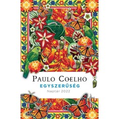 Egyszerűs&eacute;g - Napt&aacute;r 2022 - Paulo Coelho