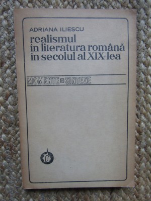 REALISMUL IN LITERATURA ROMANA IN SECOLUL AL XIX-LEA-ADRIANA ILIESCU foto