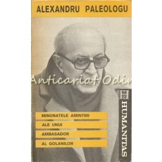 Minunatele Amintiri Ale Unui Ambasador Al Golanilor - Alexandru Paleologu