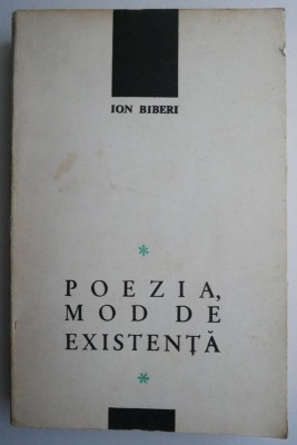 Poezia, mod de existenta &amp;ndash; Ion Biberi (cu sublinieri) foto