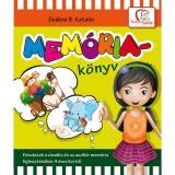 Mem&oacute;riak&ouml;nyv - Feladatok a vizu&aacute;lis &eacute;s az audit&iacute;v mem&oacute;ria fejleszt&eacute;s&eacute;hez 4 &eacute;ves kort&oacute;l - De&aacute;kn&eacute; B. Katalin