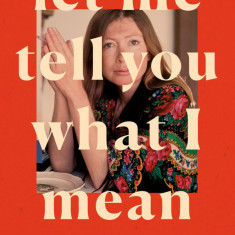 Let Me Tell You What I Mean | Joan Didion