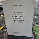 ROMANIA IN PERIOADA REVOLUTIILOR NATIONALE DIN EUROPA 1919-1945 - MICHELE RALLO