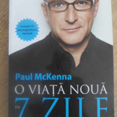 O VIATA NOUA UN 7 ZILE (INCLUDE CD CU PROGRAMARE MENTALA)-PAUL MCKENNA