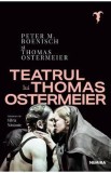Teatrul lui Thomas Ostermeier - Peter M. Boenisch, Thomas Ostermeier