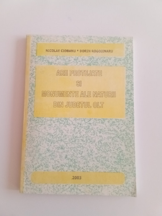Arii protejate și monumente ale naturii din județul Olt - Nicolae Ciobanu