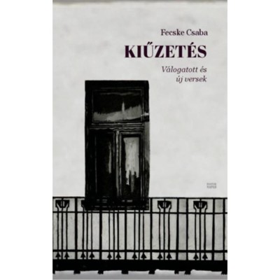 Kiűzet&amp;eacute;s - V&amp;aacute;logatott &amp;eacute;s &amp;uacute;j versek - Fecske Csaba foto