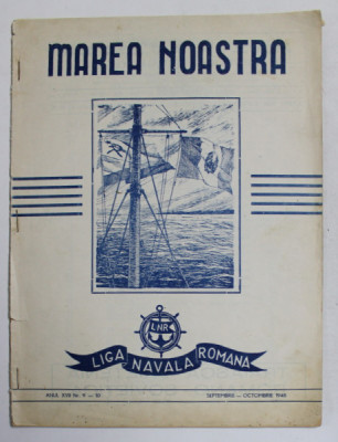 MAREA NOASTRA , REVISTA LIGII NAVALE ROMANE , ANUL XVII , NR. 9 - 10 , SEPTEMBRIE - OCTOMBRIE , 1948 foto