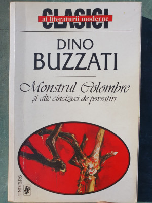 Monstrul Colombre si alte cincizeci de povestiri, Dinu Buzzati, 2013, 320 pag foto