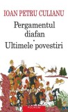 Pergamentul diafan. Ultimele povestiri - Paperback brosat - Ioan Petru Culianu - Polirom