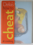 DELIA &#039;S HOW TO CHEAT AT COOKING , 2008