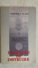 Adrian I. Vlad - BASIC. Programe de instruire, 1989 (vezi detalii pentru livrare in tara)