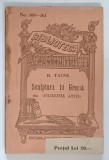 SCULPTURA IN GRECIA de H. TAINE , SFARSITUL SECOLULUI XIX