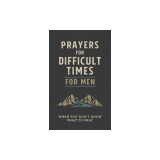 Prayers for Difficult Times for Men