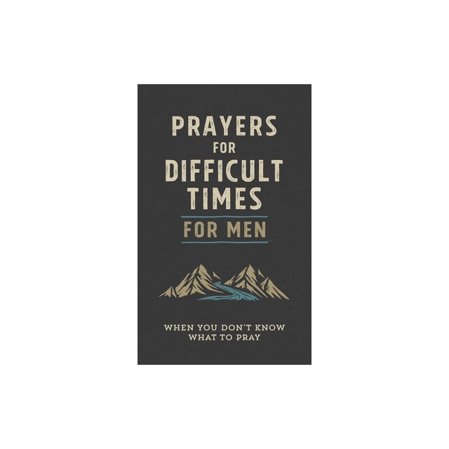 Prayers for Difficult Times for Men