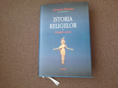 Giovanni Filoramo - Istoria religiilor, volumul 1. Religiile antice foto