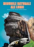 Minunile naturale ale lumii. Atlas ilustrat bilingv rom&acirc;n-german - Hardcover - *** - Aquila