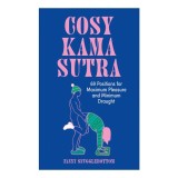 Cumpara ieftin Cosy Kama Sutra: 69 Positions for Maximum Pleasure and Minimum Draught