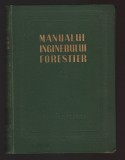 C10710 - MANUALUL INGINERULUI FORESTIER, VOL. 81