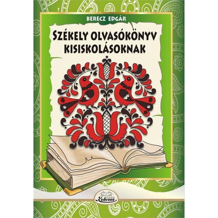 Sz&eacute;kely olvas&oacute;k&ouml;nyv kisiskol&aacute;soknak - Berecz Edg&aacute;r