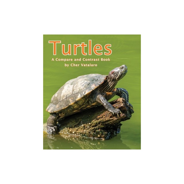 Turtles: A Compare and Contrast Book