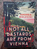 Not All Bastards Are From Vienna - Andrea Molesini