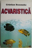 Acvaristica &ndash; Cristian Buzenche - Carte Beletristica