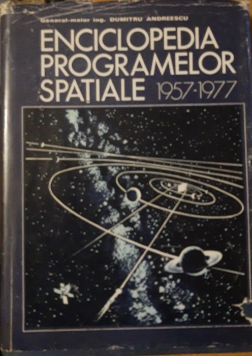 ENCICLOPEDIA PROGRAMELOR SPATIALE 1957-1977 VOL 1 - DUMITRU ANDREESCU