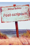 Post-scriptum - Mihai Boboc