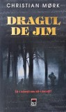 Carte Dragul de Jim - Christian Mork, Titlu Autor, Carte Anticariat Stare Buna