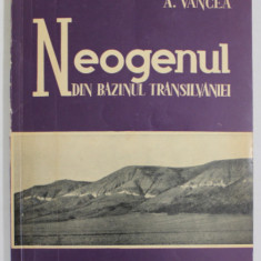 NEOGENUL DIN BAZINUL TRANSILVANIEI de A. VANCEA , 1960