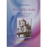 SLOBOZIA MARE. VATRA DAINUIRII STRAMOSESTI-DUMITRU PASAT-238708