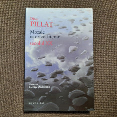 Dinu Pillat , Mozaic istorico - literar ; Secolul XX RF1/1