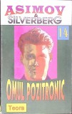 OMUL POZITRONIC-I. ASIMOV, R. SILVERBERG-354529