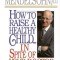 How to Raise a Healthy Child in Spite of Your Doctor