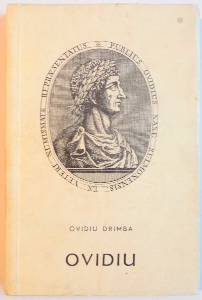 OVIDIU , POETUL ROMEI SI AL TOMISULUI de OVIDIU DRIMBA ,