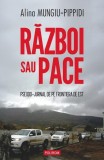Război sau pace carte paperback brosat Alina Mungiu-Pippidi Polirom beletristica romana