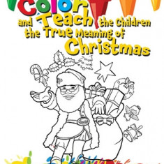 Color and Teach the Children the True Meaning of Christmas