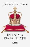 in inima regalitatii - Jean Des Cars