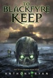 To Blackfyre Keep: The Seven Swords Book Four