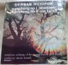 DISC LP RCM: SERBAN NICHIFOR - SYMPHONY No. 1/SYMPHONY No. 2 (ST-ECE 02824/1986), Clasica