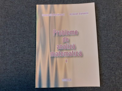 PROBLEME DE ANALIZA MATEMATICA OCTAVIAN STANASILA CONSTANTIN MORARESCU foto