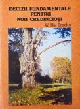 Decizii Fundamentale pentru Noii Credinciosi - W. Hal Brooks - Carte Religioasa