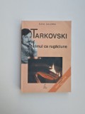 Elena Dulgheru: Tarkovski. Filmul ca rugaciune, Bucuresti, 2004
