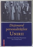 DICTIONARUL PERSONALITATILOR UNIRII , DELEGATII ADUNARII NATIONALE DE LA ALBA IULIA , editie coordonata de DRAGOS URSU si TUDOR ROSU , 2019