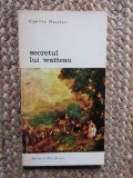 SECRETUL LUI WATTEAU- CAMILLE MAUCLAIR