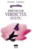 Dincolo de verdictul estetic - Sorin Lavric