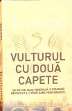 Vulturul cu Doua Capete - James Twining, Rao, Politist, Stare Foarte Buna, Romana, 2007, 440 pagini