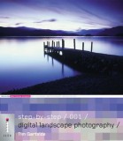 Step-by-step Digital Landscape Photography | Tim Gartside, Ilex Press